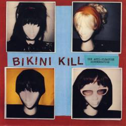 Bikini Kill : The Anti-Pleasure Dissertation